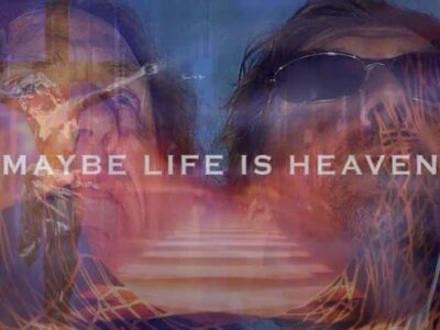 Maybe Life is Heaven video