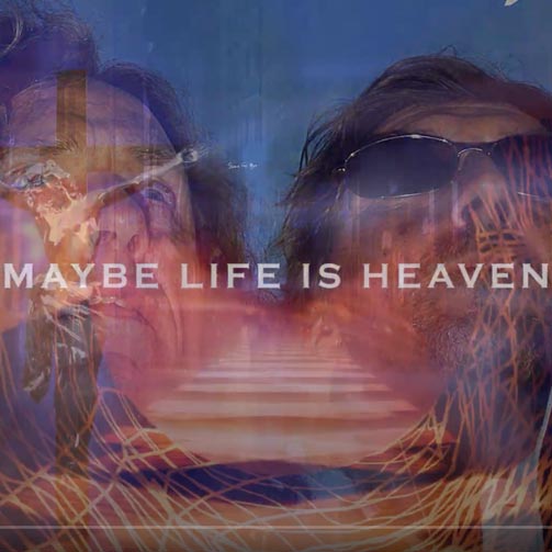 Maybe Life is Heaven video